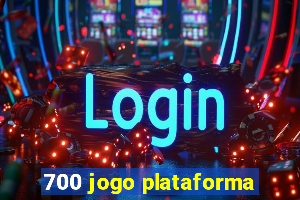 700 jogo plataforma